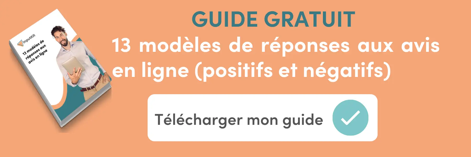 Guide gratuit 13 modèles de réponses aux avis en ligne (positifs et négatifs)